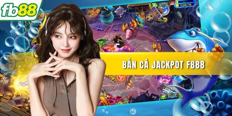 Bắn cá Jackpot FB88