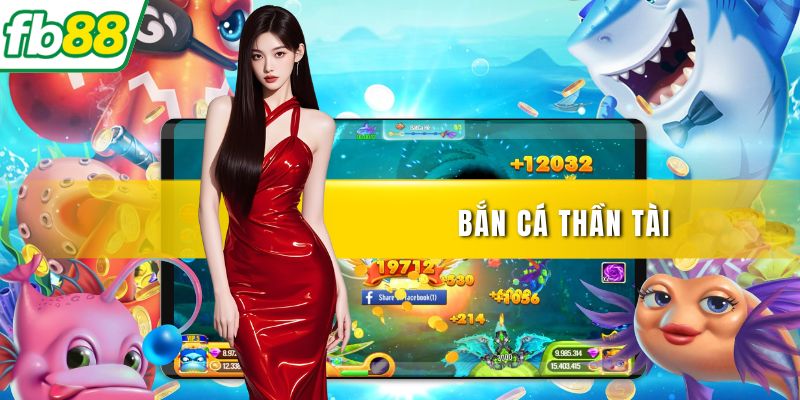 Bắn cá Thần Tài