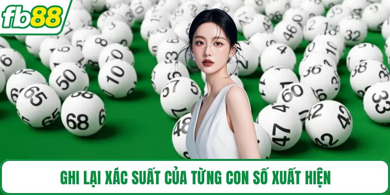 Ghi lại xác suất của từng con số xuất hiện