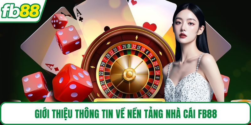 Giới thiệu thông tin về nền tảng nhà cái FB88