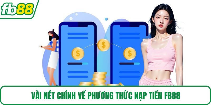 Vài nét chính về phương thức nạp tiền FB88