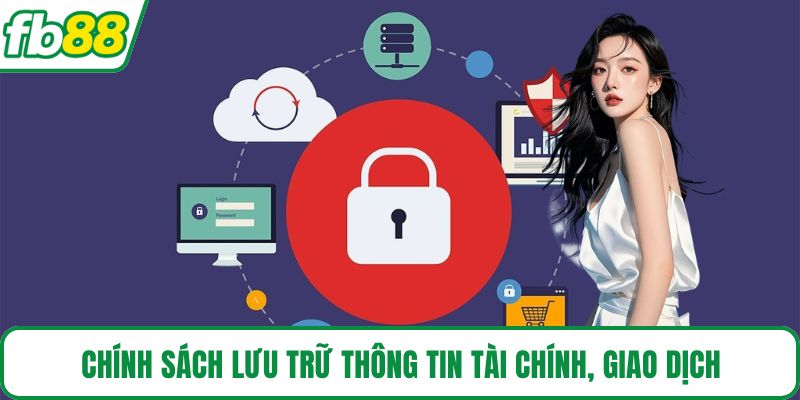 Chính sách lưu trữ thông tin tài chính, giao dịch